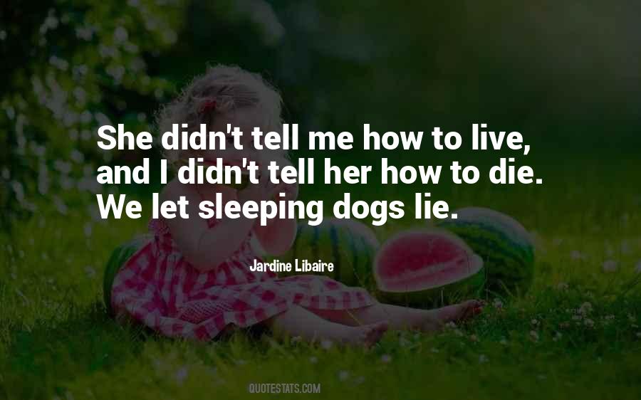 Quotes About Sleeping Dogs Lie #573215