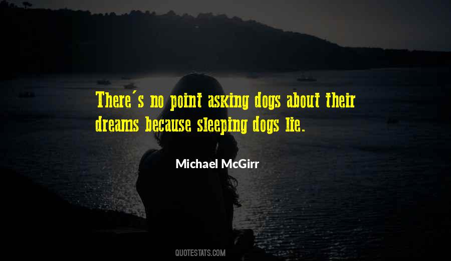 Quotes About Sleeping Dogs Lie #796372