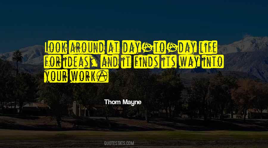 Quotes About Day To Day Life #1060995