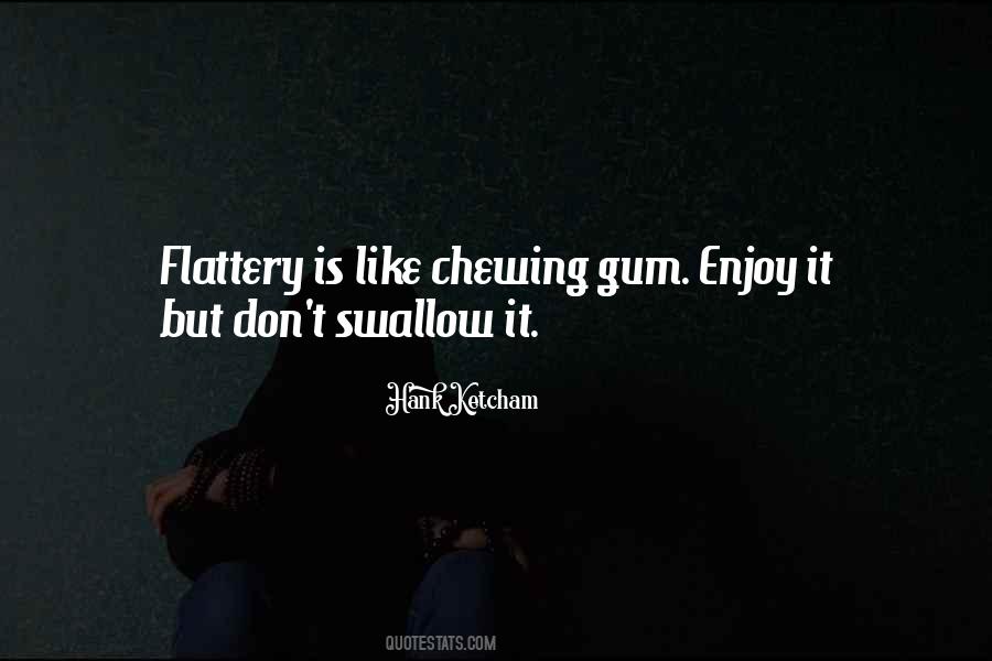 Quotes About Gum Chewing #162162