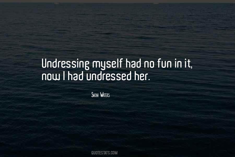 Quotes About Undressing #389504