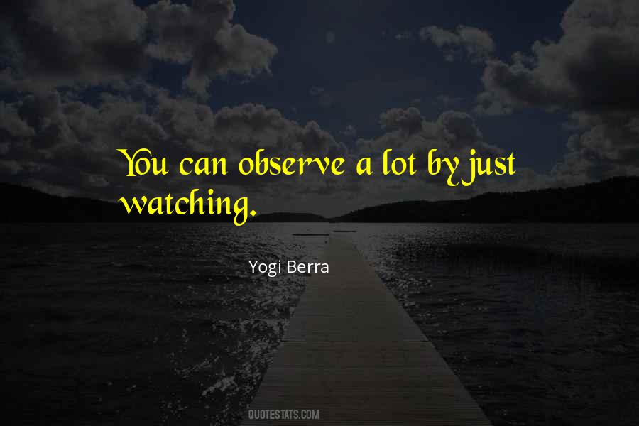 Just Observe Quotes #1118986