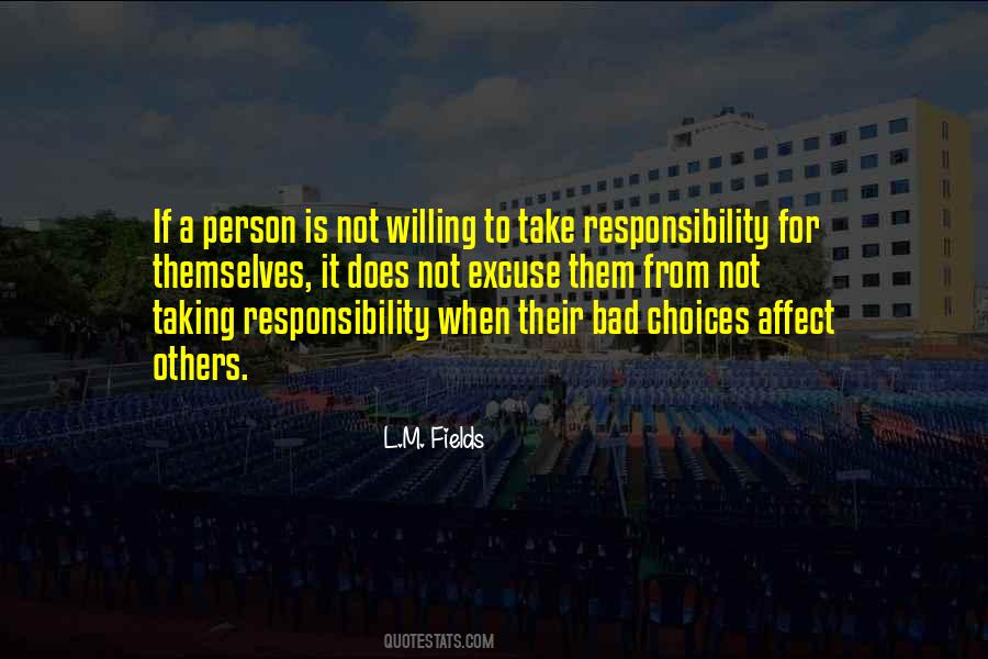 Quotes About Choices That Affect Others #333860