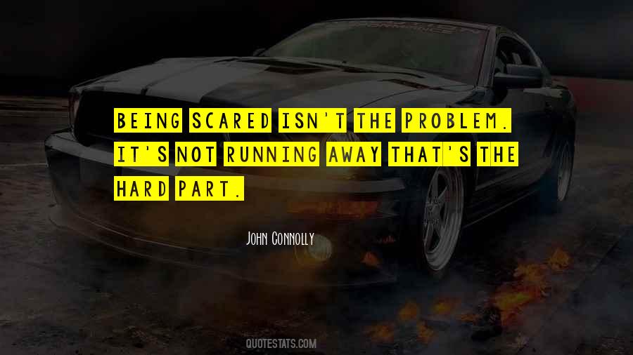 Quotes About Being Scared #204552