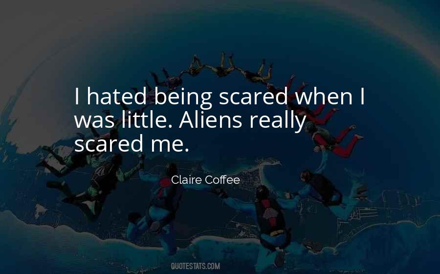 Quotes About Being Scared #343523