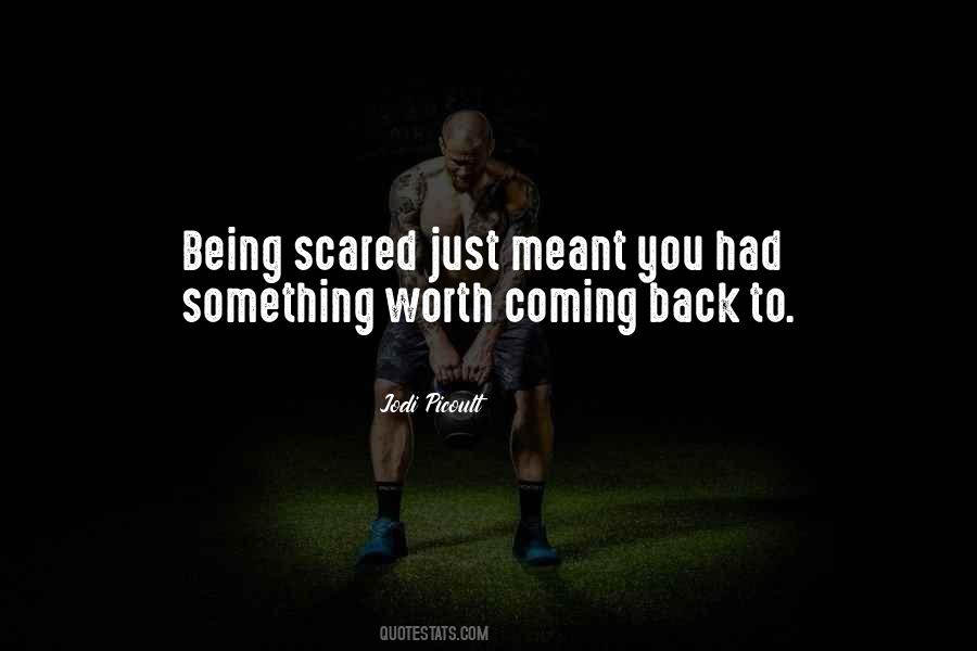 Quotes About Being Scared #521711