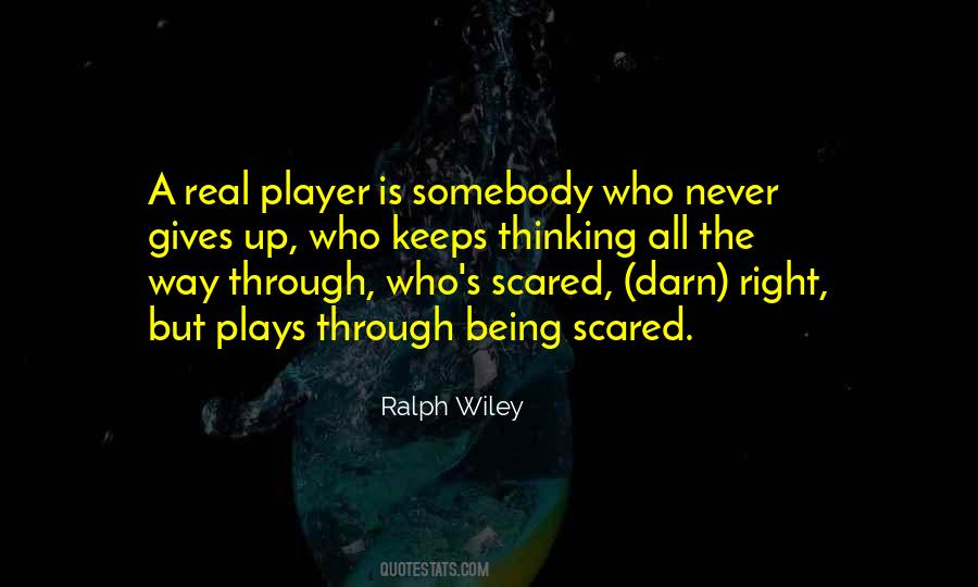 Quotes About Being Scared #549742