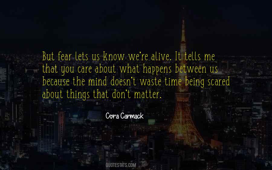 Quotes About Being Scared #598712