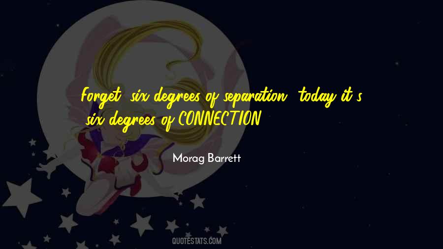 Quotes About Six Degrees Of Separation #1327