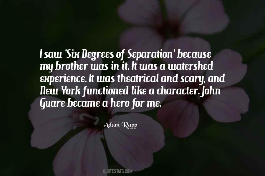 Quotes About Six Degrees Of Separation #1814262