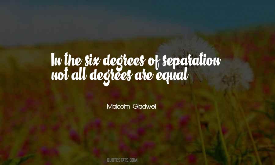 Quotes About Six Degrees Of Separation #748904