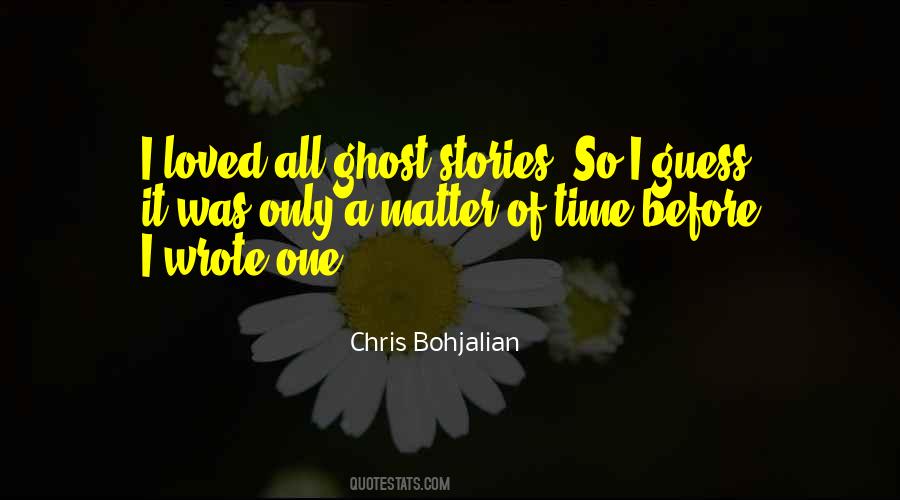 Quotes About Ghost Stories #1273250