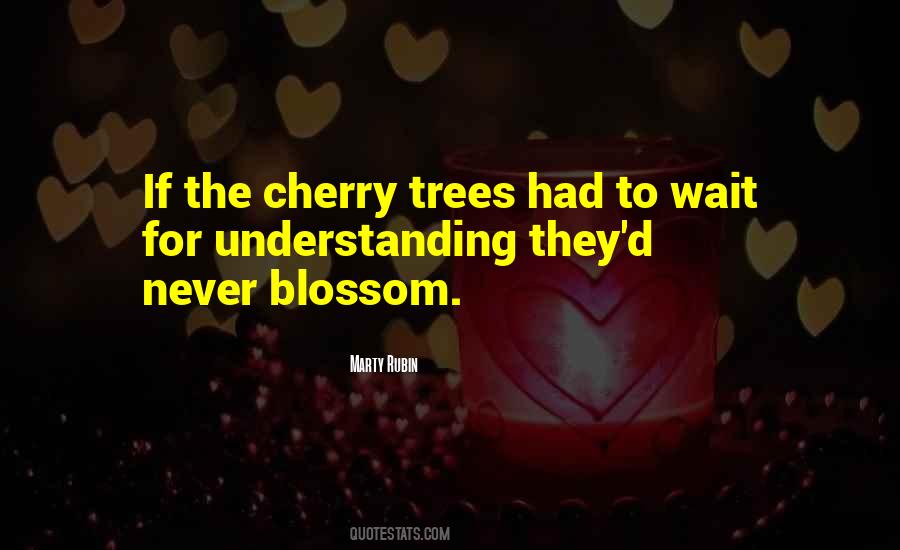 Quotes About Cherry Trees #1252118