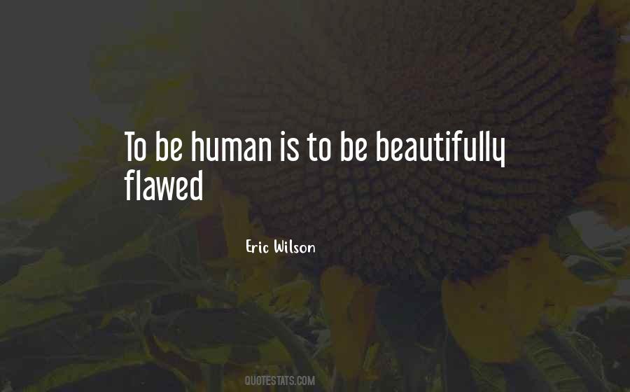 Beautifully Human Quotes #79463