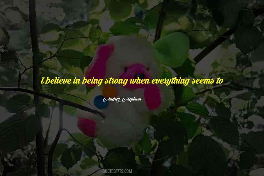 Quotes About When Everything Seems To Be Going Wrong #1840732