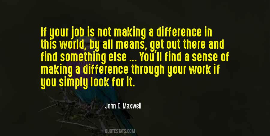 Making A Difference At Work Quotes #1302056