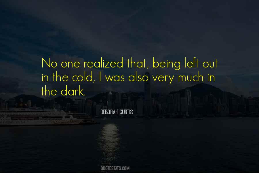 Quotes About Being Left Out In The Cold #752709