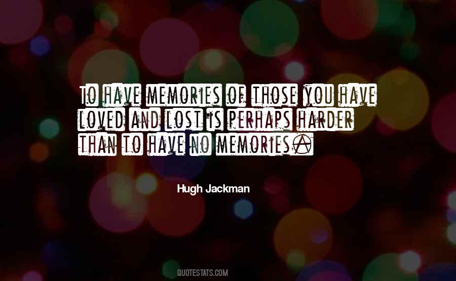 Quotes About Memories Of Lost Loved Ones #1217591