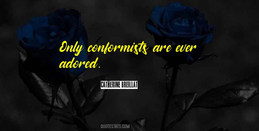 Quotes About Conformists #1127202