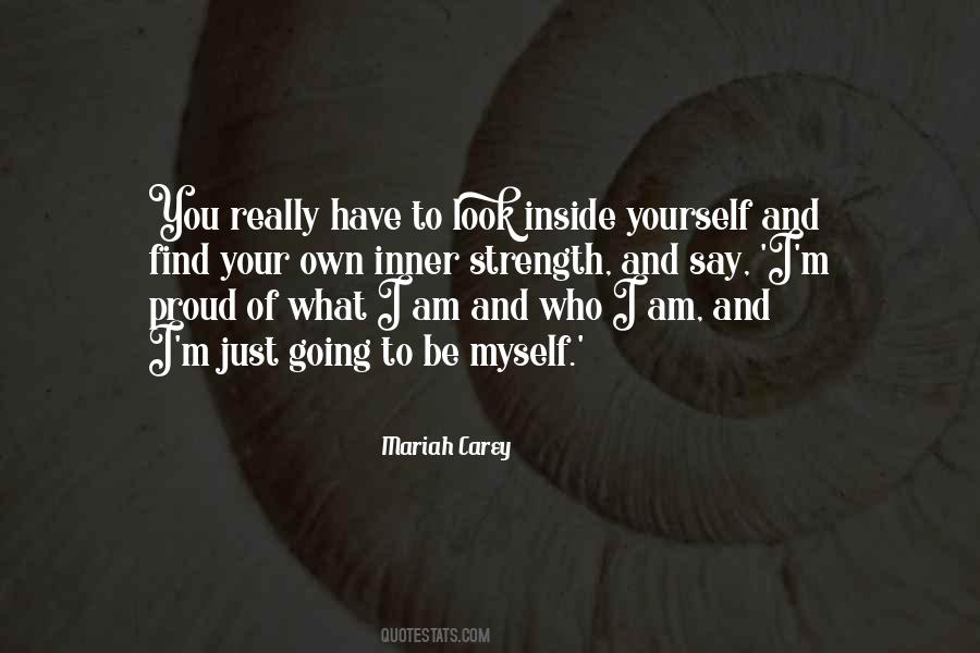 Quotes About Proud Of Who I Am #1278043