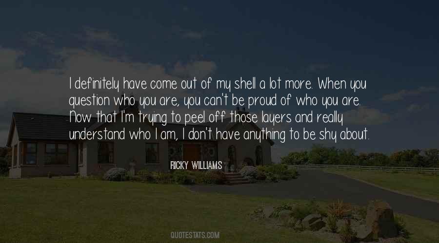 Quotes About Proud Of Who I Am #1589799