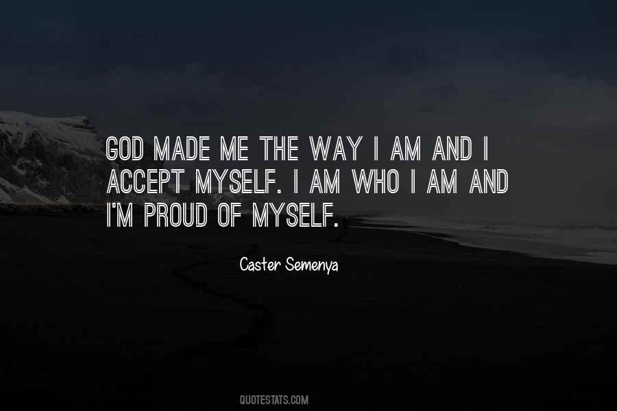 Quotes About Proud Of Who I Am #478827