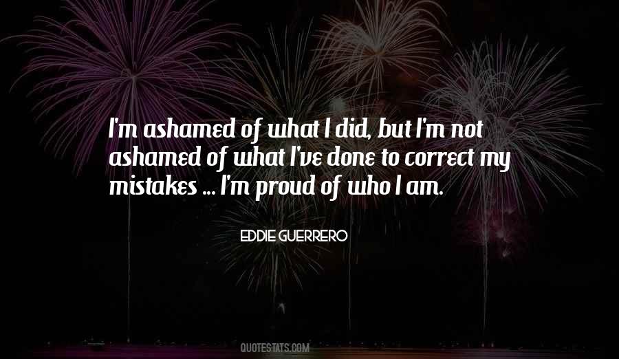 Quotes About Proud Of Who I Am #625