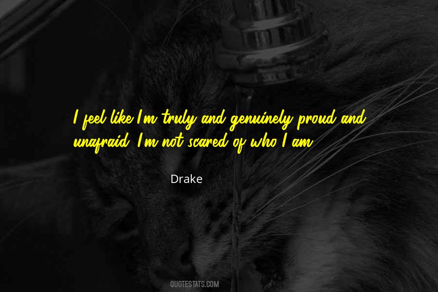 Quotes About Proud Of Who I Am #6574