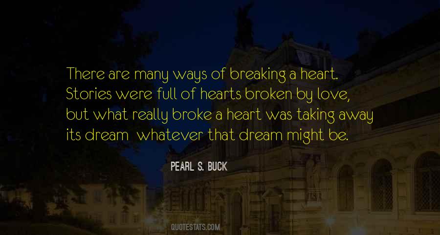 Quotes About He Broke My Heart #129260