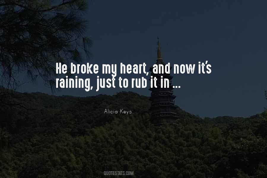 Quotes About He Broke My Heart #1634235