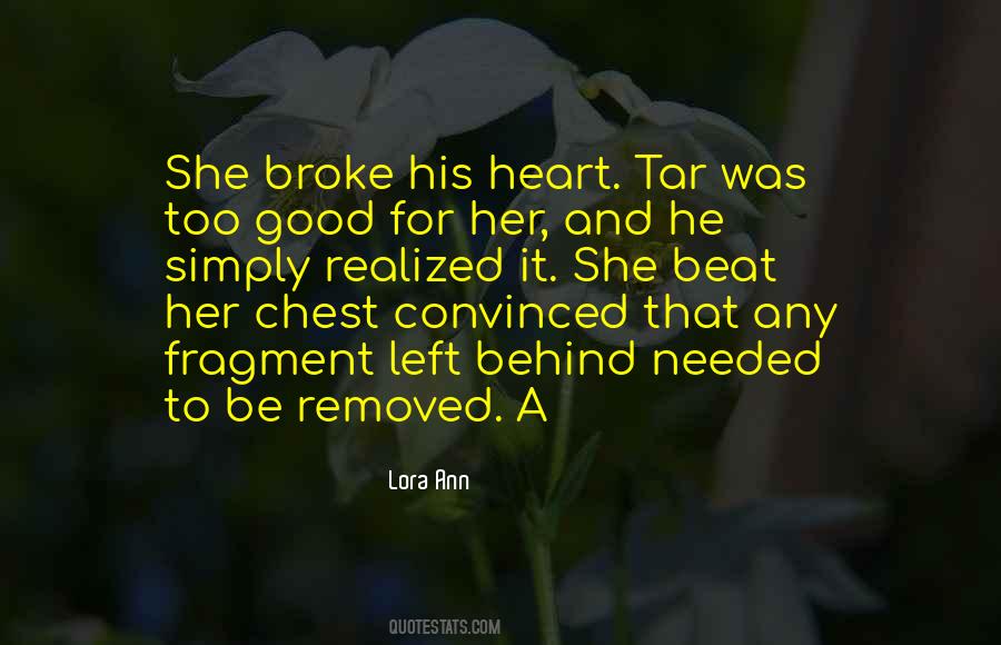 Quotes About He Broke My Heart #191240