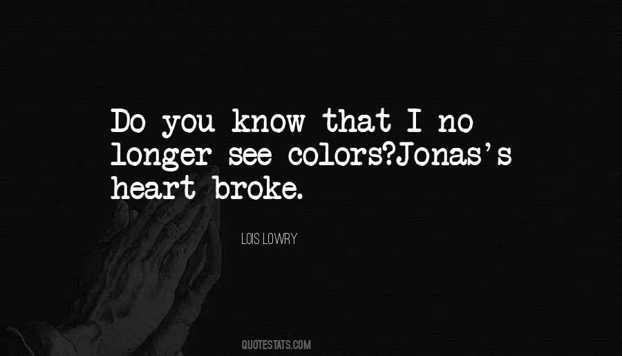 Quotes About He Broke My Heart #305229