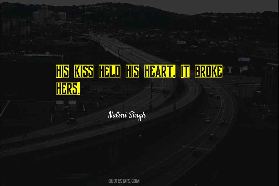 Quotes About He Broke My Heart #354138