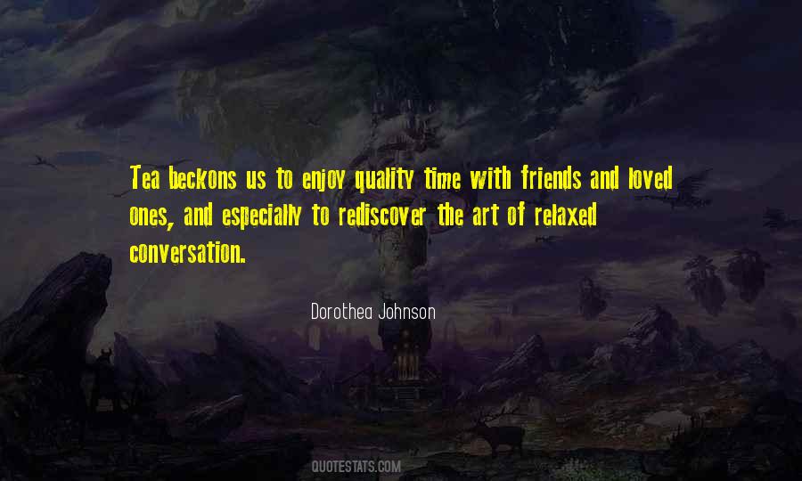 Quotes About Quality Time With Friends #1529977