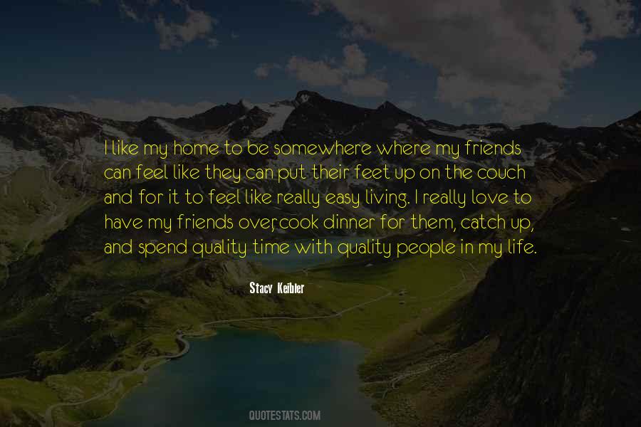 Quotes About Quality Time With Friends #516351