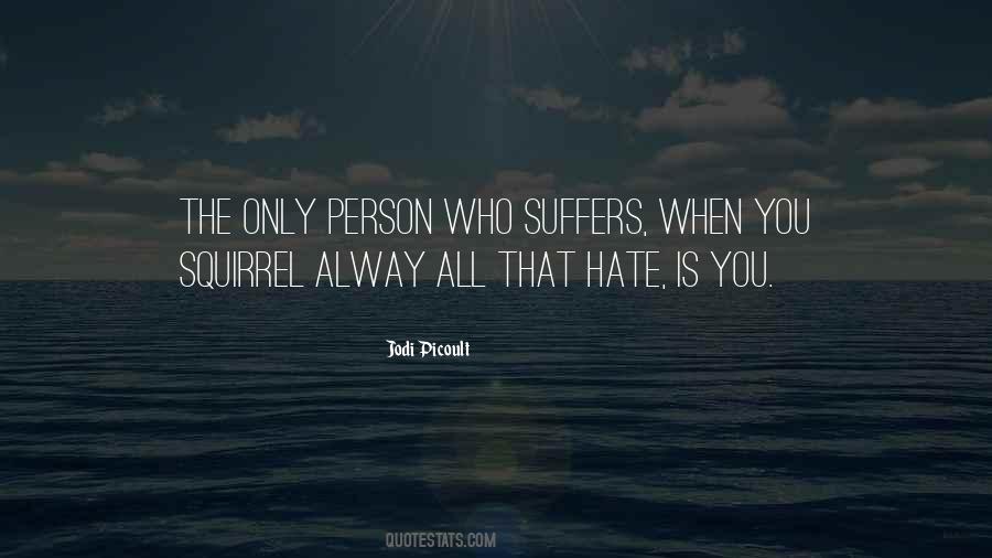 Quotes About The Person You Hate #1164757