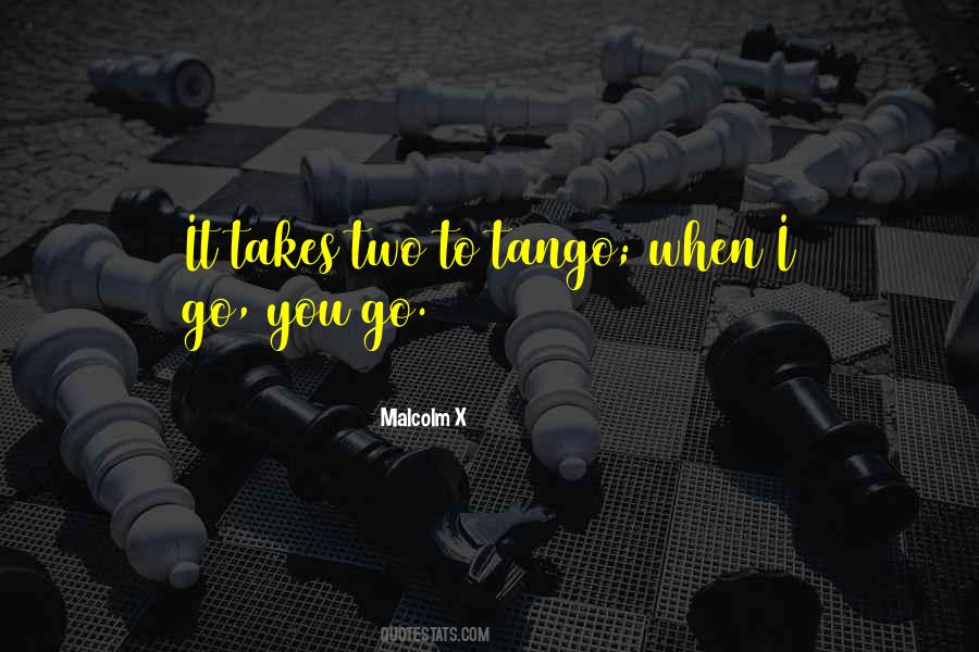 Quotes About It Takes Two To Tango #1818230