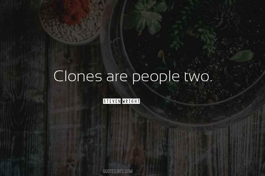 Quotes About Clones #784581