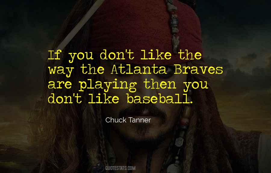 Quotes About Atlanta Braves #1417314