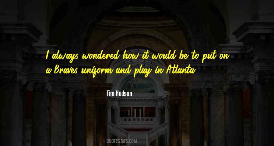Quotes About Atlanta Braves #1420584