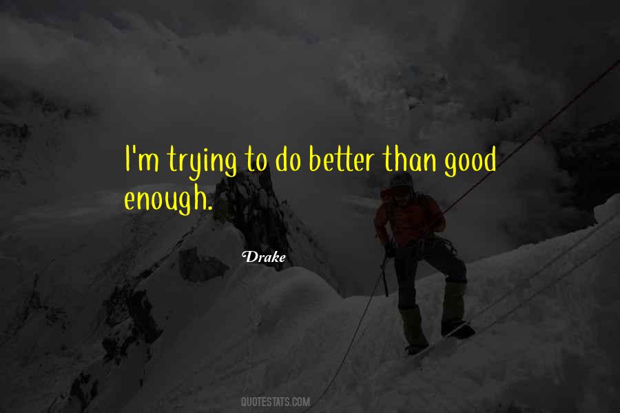 Quotes About Trying To Do Better #1261265