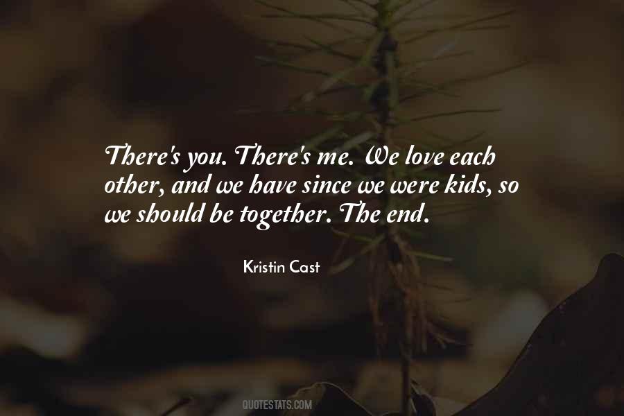 Quotes About We Should Be Together #1277541