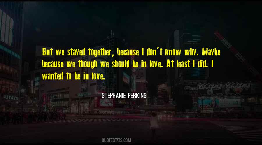 Quotes About We Should Be Together #158032