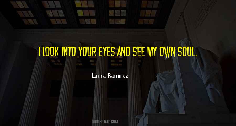 Quotes About Look Into My Eyes #1727617