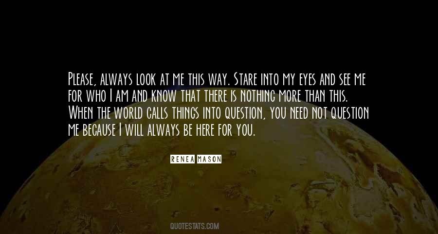 Quotes About Look Into My Eyes #618804