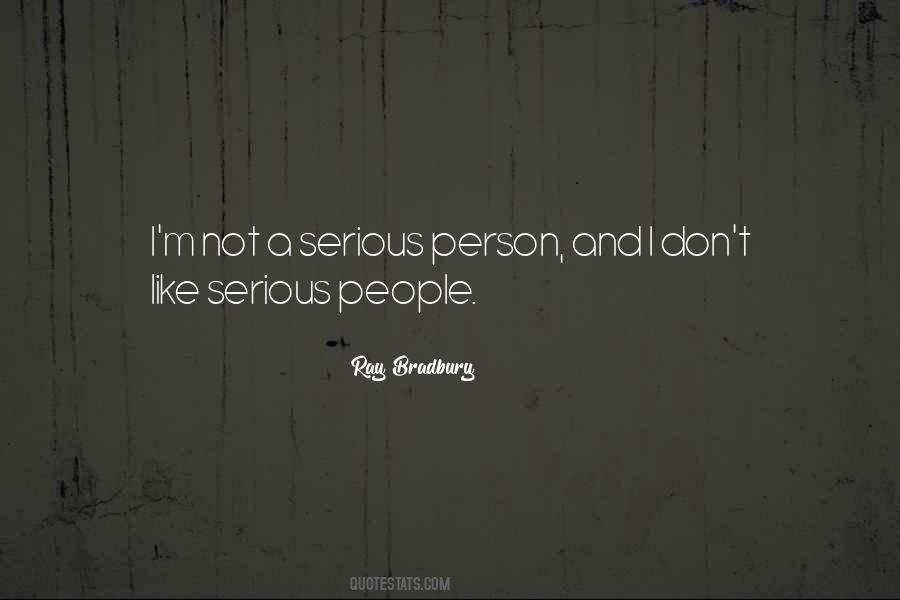 Quotes About Serious Person #1146910