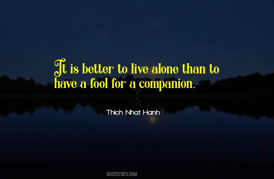 Alone Is Better Quotes #1096402