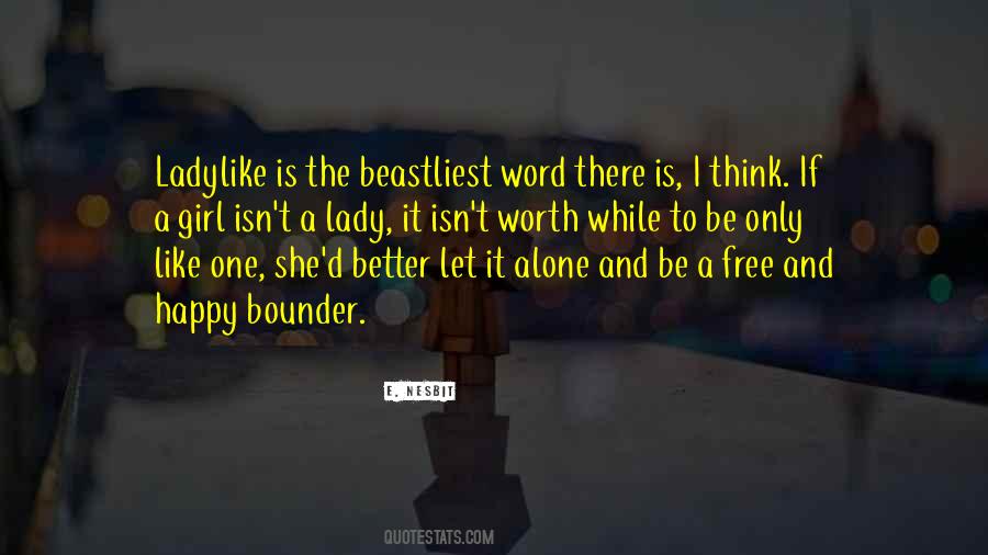 Alone Is Better Quotes #1347068