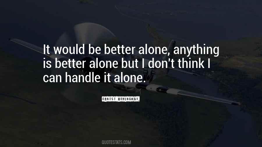 Alone Is Better Quotes #1470697