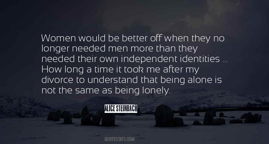 Alone Is Better Quotes #683347